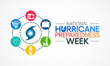 Hurricane Preparedness Week Is Observed Each Year In May. It Is A Effort To Inform The Public About Hurricane Hazards And To Disseminate Knowledge Which Can Be Used To Prepare And Take Action. Vector