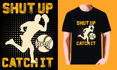 Wall Mural - Shut up and catch it| Baseball T-shirt Design