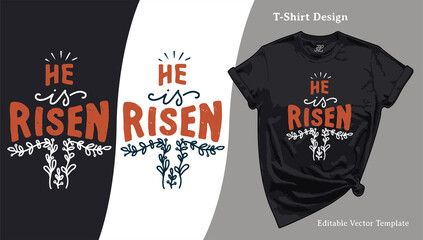 He is Risen Easter Quote T-Shirt Design. Religious Vector Typography Illustration, Screen Printing Shirt