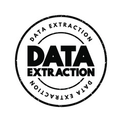 Poster - Data Extraction - act or process of retrieving data out of sources for further data processing or data storage, text concept stamp