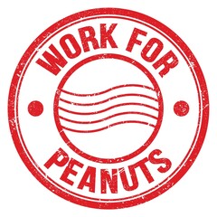 WORK FOR PEANUTS text on red round postal stamp sign