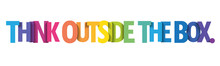 THINK OUTSIDE THE BOX. Colorful Vector Typography Banner