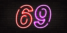 Vector Realistic Isolated Neon Sign Of 69 Number Logo On The Wall Background.