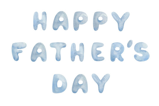 Watercolor illustration of hand painted blue bold words Happy Father's Day, hand written characters. Isolated on white clip art elements for design postcards, banners, greeting cards, posters