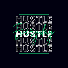 Wall Mural - hustle everyday never give up quote t-shirt design, hustle everyday never give up typography t-shirt design, Urban style t-shirt design, Motivational typography t-shirt design