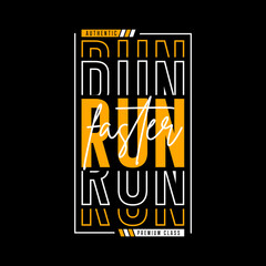 Wall Mural - run faster quote t-shirt design, run faster typography t-shirt design, Urban style t-shirt design, Motivational typography t-shirt design