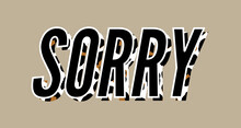 Slogan Sorry Cool Phrase Graphic Vector Print Fashion Lettering Calligraphy