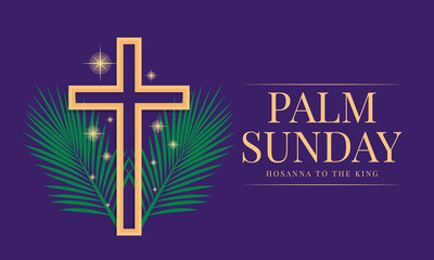 Wall Mural - Palm sunday, hosana to the king - gold cross crucifix sign on green plam leaves and star light around on purple background vector design