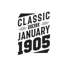 Born In January 1905 Retro Vintage Birthday, Classic Since January 1905
