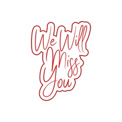 Wall Mural - We Will Miss You, Hand drawn icon isolated on white background