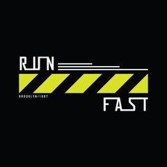 Run fast typography vector illustration t shirt design  
