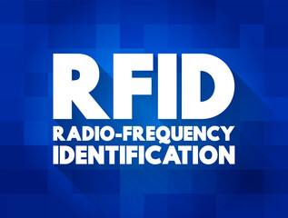 Poster - RFID Radio-Frequency Identification - electromagnetic fields to automatically identify and track tags attached to objects, text concept background