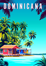 Dominican Republic Travel Poster. Caribbean Landscape With Bungalows, Palms And Sea In The Background. Handmade Drawing Illustration.