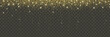 Golden glitter border on transparent background. Shine confetti rain. Horizontal design elements for cards, invitations, posters and banners. 