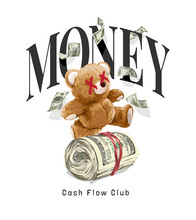 Money Slogan With Bear Doll Running On Cash Roll Vector Illustration