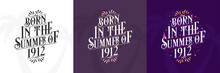 Born In The Summer Of 1912 Set, 1912 Lettering Birthday Quote Bundle