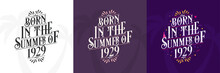 Born In The Summer Of 1929 Set, 1929 Lettering Birthday Quote Bundle