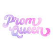 Text ‘Prom Queen’ written in hand-lettered watercolor script font.