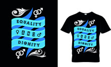 Equality And Dignity - T-shirt Design