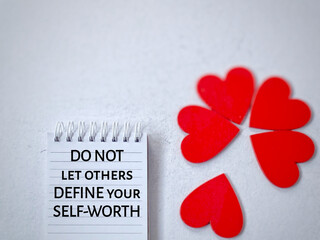 Wall Mural - Inspirational and motivational quote of do not let others define your self-worth. Love yourself concept. Stock photo.