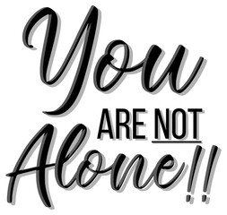 Wall Mural - poster design with word you are not alone