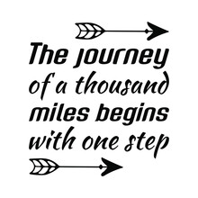  The Journey Of A Thousand Miles Begins With One Step. Vector Quote
