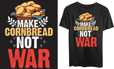 
Make Cornbread Not War typography t-shirt design, baking, vintage