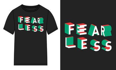 Wall Mural - Fearless Text Typography t-shirt Chest print design Ready to print on demand. Modern, lettering t shirt vector illustration isolated on black template view.
