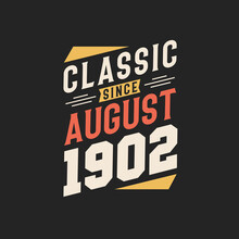 Classic Since August 1902. Born In August 1902 Retro Vintage Birthday