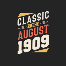 Classic Since August 1909. Born In August 1909 Retro Vintage Birthday