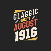 Classic Since August 1916. Born In August 1916 Retro Vintage Birthday