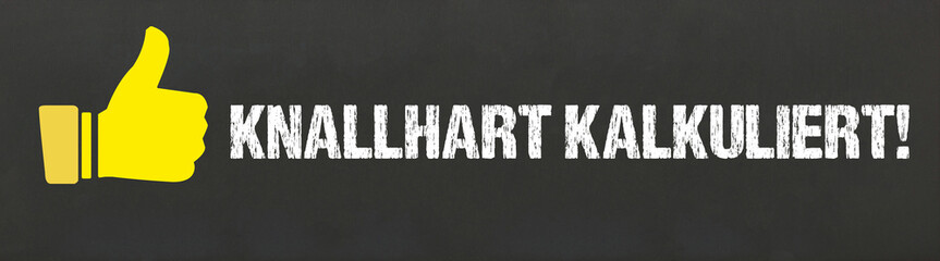 Sticker - Knallhart kalkuliert!