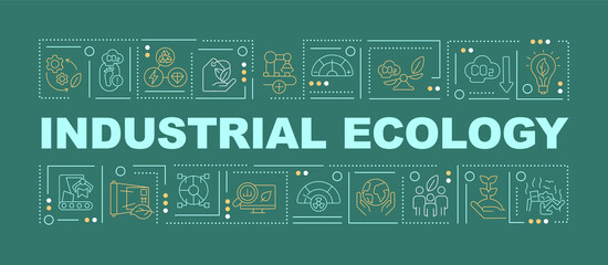 Fototapete - Industrial ecology word concepts dark green banner. Impact on ecosystem. Infographics with icons on color background. Isolated typography. Vector illustration with text. Arial-Black font used