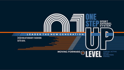 one step up level, moving forward, modern and stylish motivational quotes typography slogan. abstrac