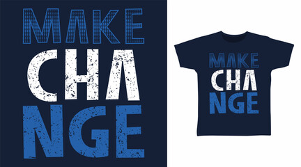 Make change typography tshirt designs