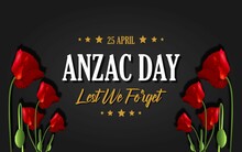 Anzac Day Poppies Vector Design Of Australia And New Zealand Army Soldiers Day. Red Flowers With White And Golden Text On Black Background, World War Veterans National Memorial Anniversary