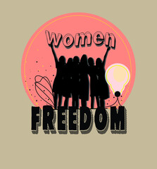 Wall Mural - women freedom vector t-shirt design