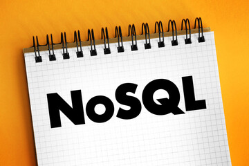 Poster - NoSQL - database provides a mechanism for storage and retrieval of data that is modeled in means other than the tabular relations used in relational databases, text concept on notepad