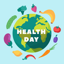 Vector World Health Day Concept Design. Planet Earth With Fruits And Vegetables In Flat Cartoon Style. Carrot, Broccoli, Banana, Tomato, Plum, Cucumber, Lemon, Pepper. 