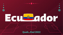 Ecuador Flag And Text On 2022 Football Tournament Background. Vector Illustration Football Pattern For Banner, Card, Website. National Flag Ecuador Qatar Cup. World 2022