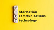 © gesrey - Acronym ICT or Information and communications technology. Text on cubes