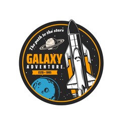 Wall Mural - galaxy adventure, spaceship in space and planets, vector shuttle rocket mission emblem. spacecraft o