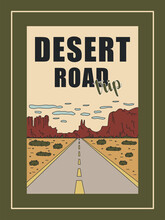 The Road To The Rocks And The Desert, A Poster In Vintage Style. Desert Road Trip. Hand-drawn Flat Vector Illustration.