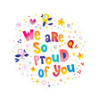We are so proud of you - A congratulations card