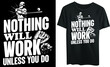 
Nothing will works, unless you do, typography t-shirt design, baseball, vintage