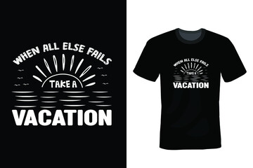 Wall Mural - When all else fails, take a vacation. Summer T shirt design, vintage, typography