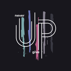 never give up design vector and typography illustration