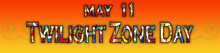 11 May, Twilight Zone Day, Text Effect On Background