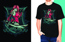 DERBY GIRL ROLLER DERBY  T Shirt.Can Be Used For T-shirt Print, Mug Print, Pillows, Fashion Print Design, Kids Wear, Baby Shower, Greeting And Postcard. T-shirt Design