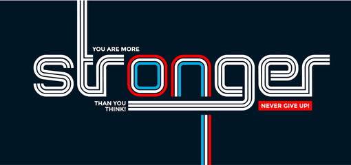 You are more sronger, modern and stylish motivational quotes typography slogan. Abstract design vector illustration for print tee shirt, typography, poster and other uses.
